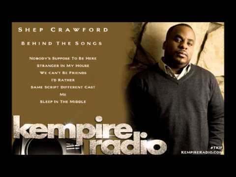 Behind The Songs: Songwriter/Producer Shep Crawford Creates Classics | KEMPIRE RADIO