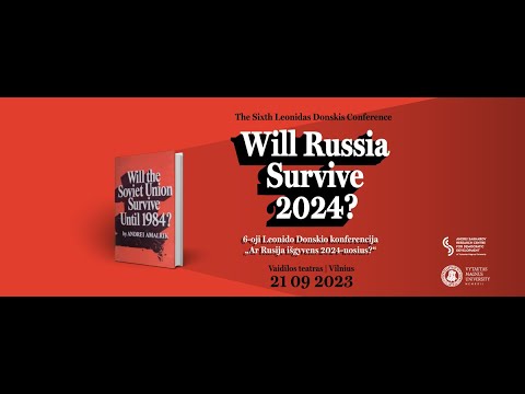 The Sixth Leonidas Donskis Conference:  Will Russia Survive 2024? (English)