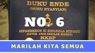 Download lagu Lagu Buku Ende Sekolah Minggu HKBP: No. 6 - MARILAH KITA SEMUA  (Lirik) mp3