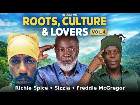 Reggae Mix Vol. 4 | Roots, Culture & Lovers | Richie Spice • Sizzla • Freddie McGregor