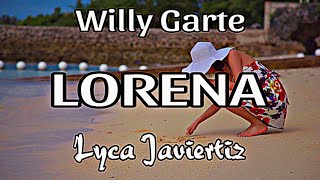 Download lagu Lorena - Willy Garte | Lyca Javiertiz | Lyrics mp3 Download lagu Lorena - Willy Garte | Lyca Javiertiz | Lyrics mp3