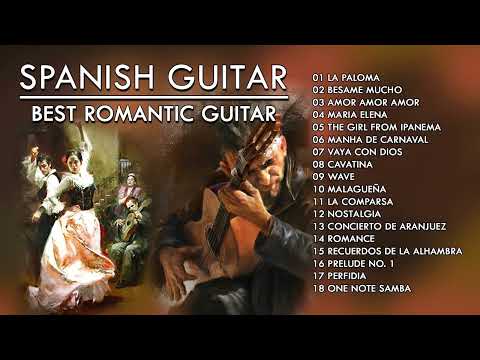 SPANISH GUITAR - BEST ROMANTIC GUITAR