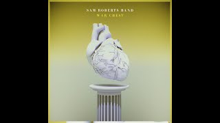 Sam Roberts Band - War Chest (Audio)