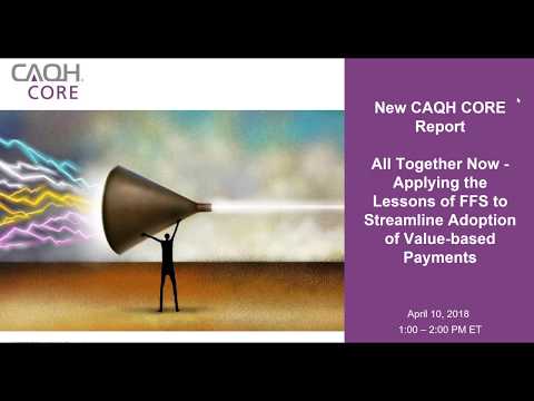 CAQH CORE: All Together Now-Applying the Lessons of FFS to Streamline Adoption of VBP