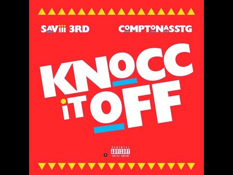 Saviii 3rd ft. Compton TG - Knocc it Off