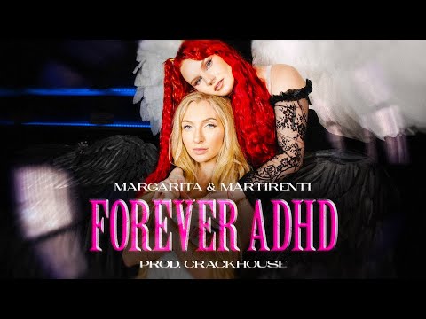 Margarita & Martirenti - FOREVER ADHD (prod. CrackHouse)