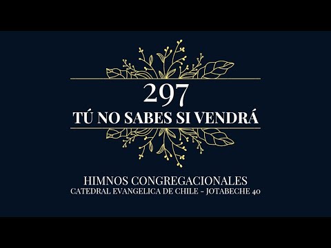 Coros Unidos - Tú no sabes si vendrá - Himno 297