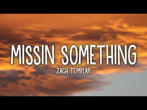 Zach Templar - missin something (Lyrics)