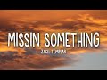 Zach Templar Missin Something Lyrics