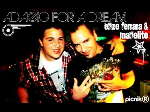 Adagio for a dream (Enzo Ferrara & Manolito Private Bootleg)