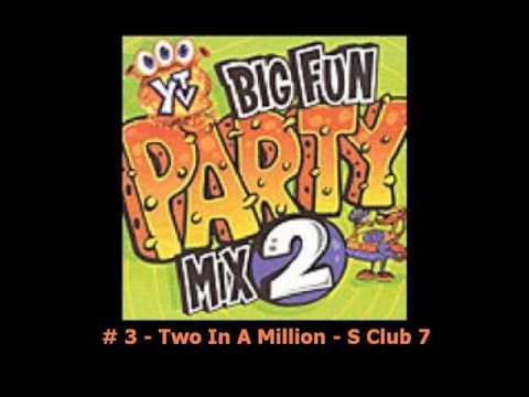 Two In A Million - S Club 7 _ # 3 - Big Fun Party Mix 2