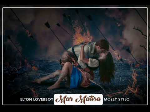 Mar Matira  (Official Mp3 ) #Moze stylo and #Elton Loverboy