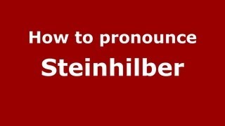 How to pronounce Steinhilber