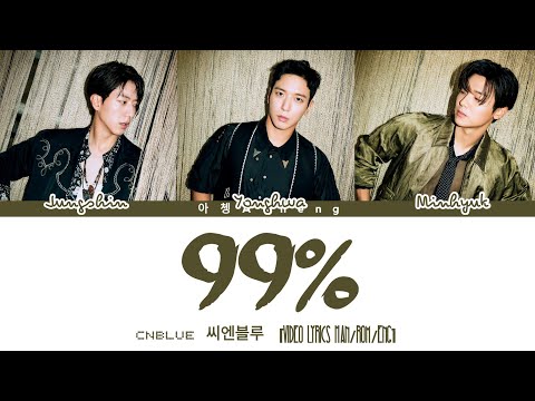 CNBLUE (씨엔블루) - 99% (Video Lyrics Han/Rom/Eng)