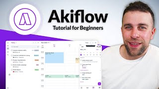 - Akiflow Beginner's Guide - Akiflow Tutorial for Beginners