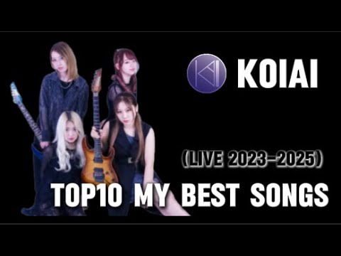 KOIAI - Top10 My Best Songs (Live 2023-2025)