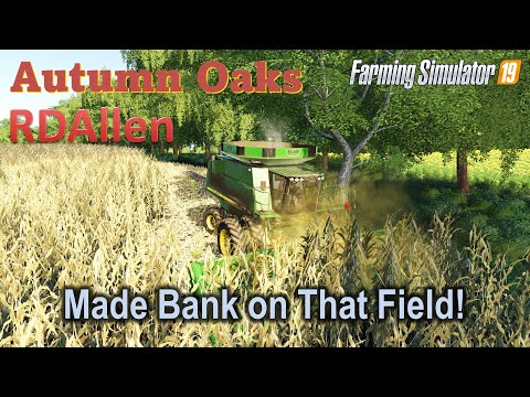 Made Bank on That Field! | E18 Autumn Oaks DFMEP | Farming Simulator 19