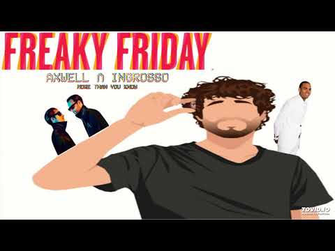 Freaky Friday - (Lil Dicky, Chris Brown, Axwell & Ingrosso)