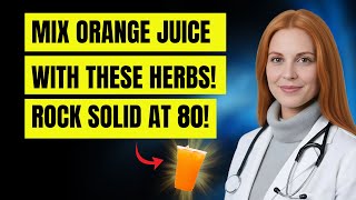 What HAPPENS When You Mix Orange Juice With THESE 5 Herbs?