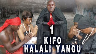 KIFO HALALI YANGU Part 01