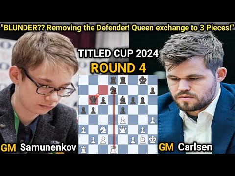 Ihor Samunenkov VS Magnus Carlsen | Titled Cup 2024 | June 18 Early 2024 | Round 4