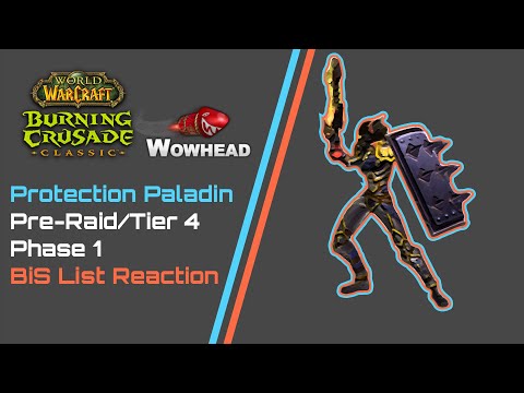 Burning Crusade Classic: Wowhead Protection Paladin Pre-Raid, Tier 4 Phase 1 BiS List - Why It's Bad