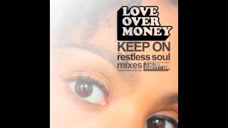 Love Over Money - Keep On (restless soul vocal mix)