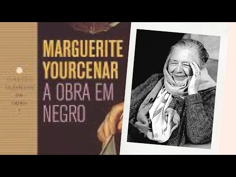 A Obra em Negro, de Marguerite Yourcenar