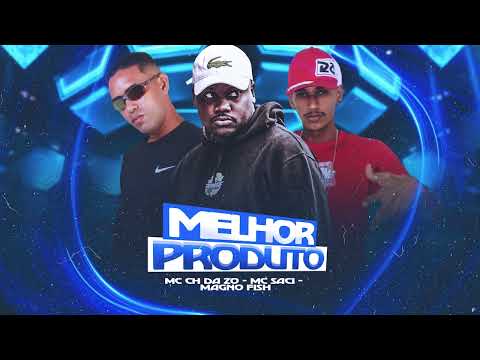MAGNO FISH - CH DA ZO - MC SACI MELHOR PRODUTO - REMIX BREGA FUNK 🎶🇧🇷