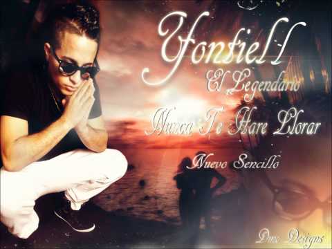 Yontiell El Legendario-Nunca Te Hare Llorar