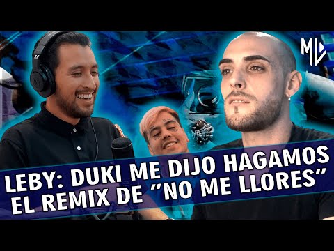 Leby: Duki y el remix de No Me Llores, el Trap and Roll, Rels B y la historia de Va Por Vosotros