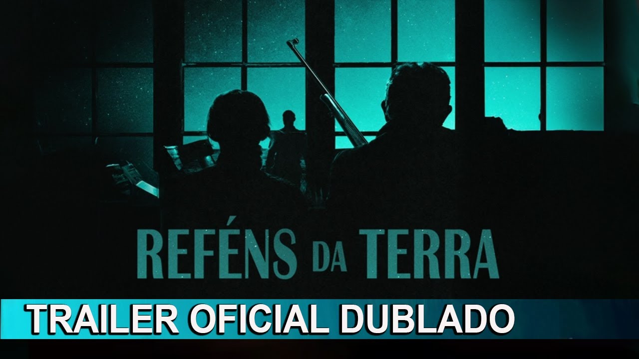 Trailer oficial de Reféns da Terra