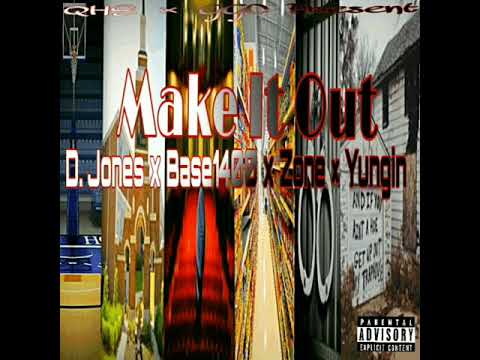 Make It Out - D.Jones x Base1400 x Zone x Yungin