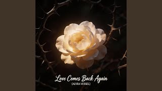 Download lagu Love Comes Back Again mp3