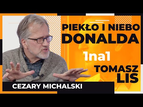 Piekło i niebo Donalda | Tomasz Lis 1na1 Cezary Michalski