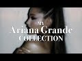 My Ariana Grande Collection 03 07 2019