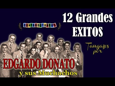 EDGARDO DONATO - 12 GRANDES EXITOS - Vol.1 - 1936/1941 por Cantando Tangos
