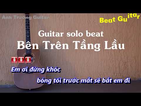 Karaoke Tone Nữ Bên Trên Tầng Lầu - Tăng Duy Tân Guitar Solo Beat Acoustic | Anh Trường Guitar