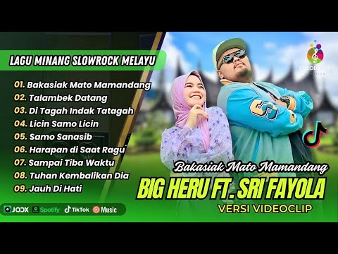 Big Heru Ft. Sri Fayola - BAKASIAK MATO MAMANDANG | TALAMBEK DATANG || POP MINANG TERPOPULER