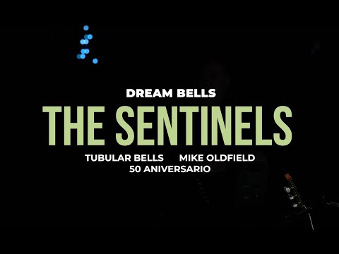THE SENTINELS "Dream Bells" homenaje a  MIKE OLDFIELD