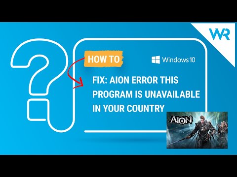 FIX: Aion error this program is unavailable in your country