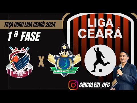 Taça Ouro Liga Ceará 2024: Barreira x Barreira Net - Primeira Fase