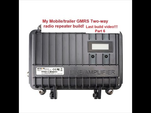 🔺My Mobile on a trailer GMRS Two-way radio repeater build part 6 LAST build video!!🔺