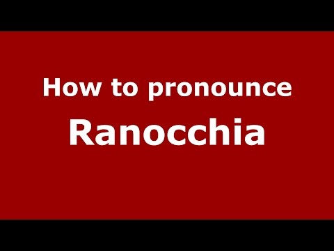 How to pronounce Ranocchia (Italian/Italy)  - PronounceNames.com