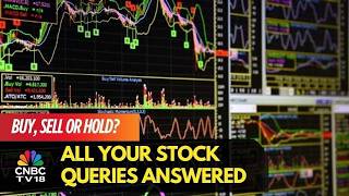Which Are The Best Stocks To Buy, Hold & Sell: All Your Stock Queries Answered | CNBC TV18