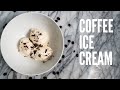 4 Ingredient Coffee Ice Cream From Scratch Homemade Ice Cream Without An Ice Cream Maker