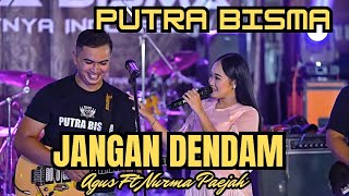 Download lagu JANGAN DENDAM - AGUS PUTRA BISMA FEAT NURMA KDI ( MUSIC LIVE) - PUTRA BISMA 2024 mp3