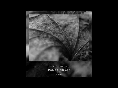 Sounds of Stillness 008 - Paula Koski