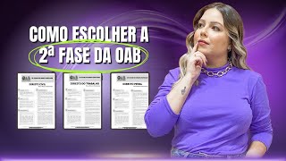 COMO ESCOLHER A 2ª FASE DA OAB