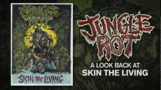 JUNGLE ROT A Look Back On 'Skin The Living'